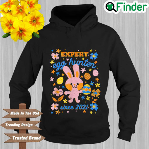 Expert egg hunter since 2021 easter day Hoodie