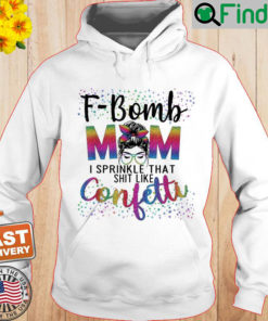 F Bomb Mom I Sprinkle That Like Confetti Messy Bun Tie Dye Hoodie