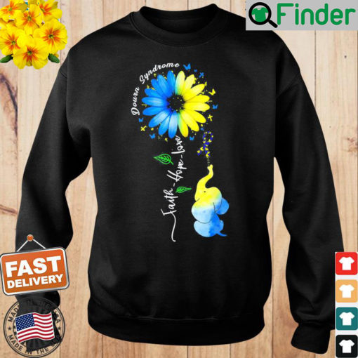 Faith Hope Love Awareness Downs Syndrome the Blue Elephant Sweatshirt