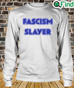 Fascism Slayer Long Sleeve