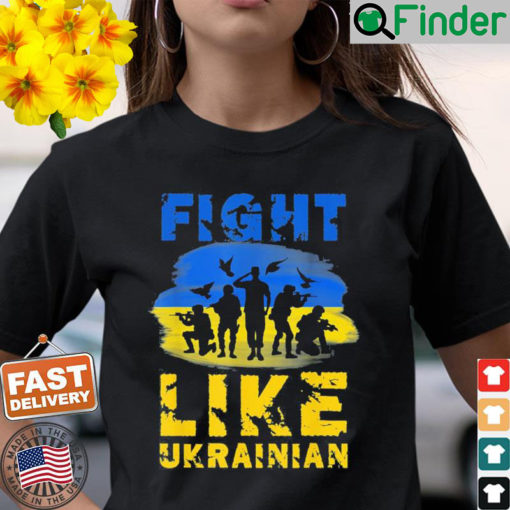 Fight Like Ukrainian Support Ukraine Shirt