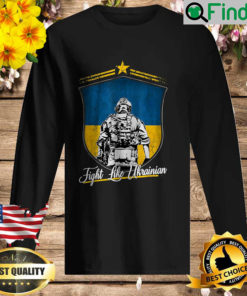 Fight Like Ukrainian Ukraine Flag Stand With Ukraine Support 2022 Long Sleeve