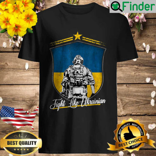 Fight Like Ukrainian Ukraine Flag Stand With Ukraine Support 2022 Shirt