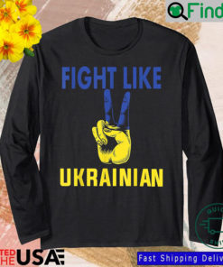 Fight Like Ukrainian Ukrainian Flag Ukrainians Long Sleeve