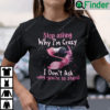 Flamingo Stop Asking Why Im Crazy Shirt