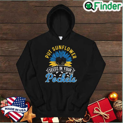 Funny I Stand With Ukraine Put Sunflower Seeds In Your Pockets Hoodie