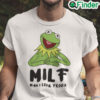 Funny Kermit The Frog MILF Man I Love The Frogs Shirt
