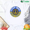 Funny stop War Make Peace Hippie Ukraine Ukraine Strong Shirt