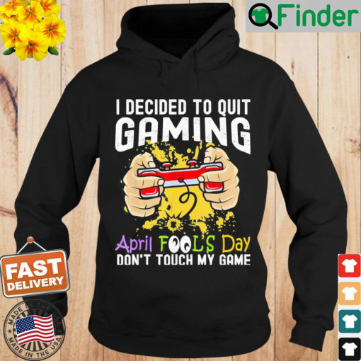 Gamer April Fools Day 1st April Fools Day 2022 Gaming Hoodie