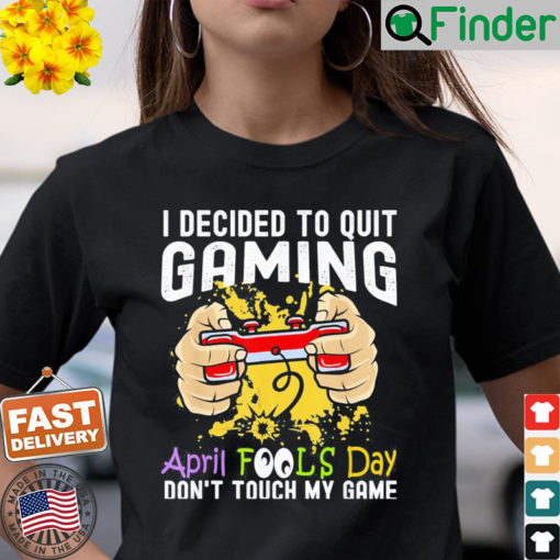 Gamer April Fools Day 1st April Fools Day 2022 Gaming Shirt