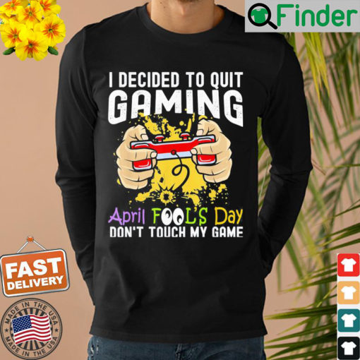 Gamer April Fools Day 1st April Fools Day 2022 Gaming Sweatshirt