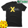 Gen X when life hurts rub some dirt on it shirt