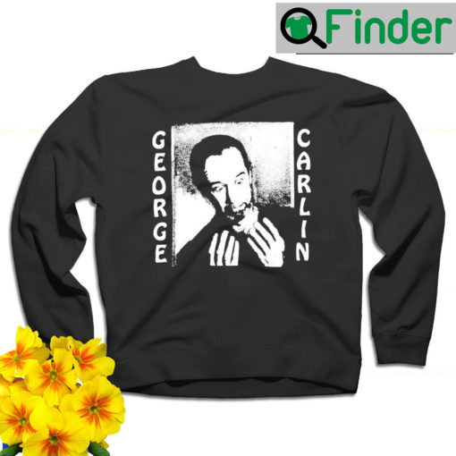 George Carlin it only hurts when I think art sweatshirt