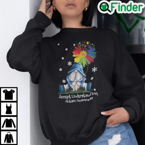 Gnome Accept Understand Love Autism Awareness Sweatshirt