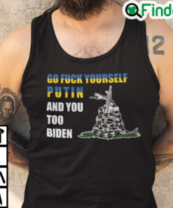 Go Fuck Yourself Putin And You Too Biden Tank Top