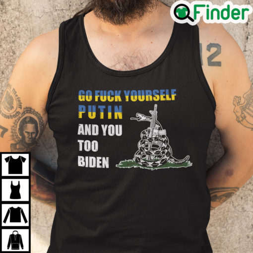 Go Fuck Yourself Putin And You Too Biden Tank Top