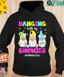 Hanging With My Gnomies Pediatric Nurse Easter Day 2022 Hoodie