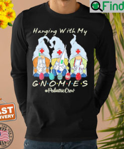 Hanging With My Gnomies Pediatric Nurse Easter Day Shirt