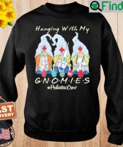 Hanging With My Gnomies Pediatric Nurse Easter Day Sweatshirt