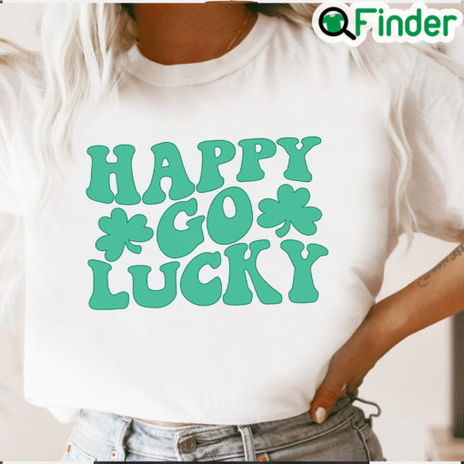 Happy Go Lucky St Patricks Day Shamrock And Shenanigans Shirt