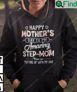Happy Mothers Day To My Amazing Step Mom Hoodie