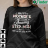 Happy Mothers Day To My Amazing Step Mom Sweatshirt