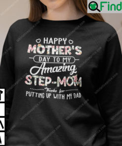 Happy Mothers Day To My Amazing Step Mom Sweatshirt