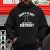 Happy Pi Day And Yes Its My Birthday Hoodie