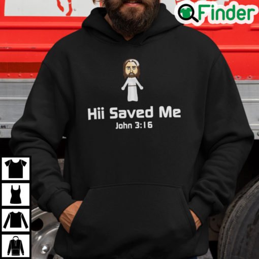 Hii Saved Me John 316 Hoodie