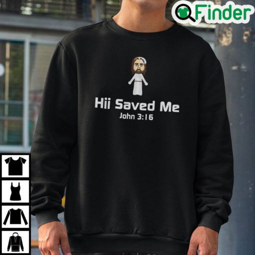 Hii Saved Me John 316 Sweatshirt