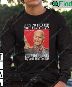 Hilter Biden Its Not The Vote That Count Sweatshirt