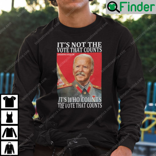 Hilter Biden Its Not The Vote That Count Sweatshirt