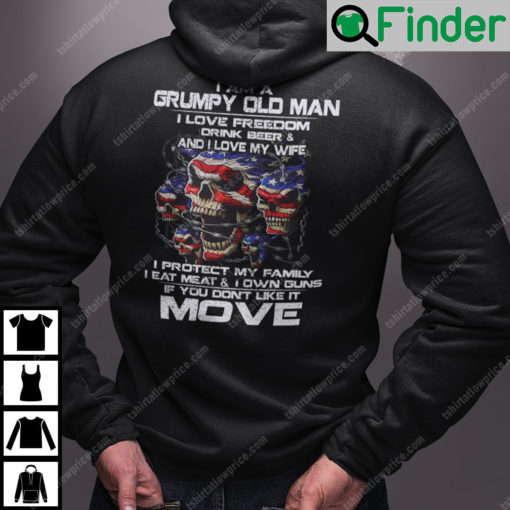 I Am A Grumpy Old Man I Love Freedom Drink Beer And I Love My Wife Hoodie