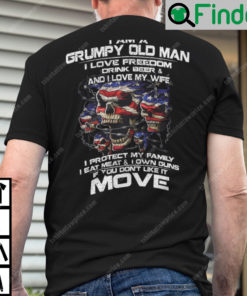 I Am A Grumpy Old Man I Love Freedom Drink Beer And I Love My Wife Shirt