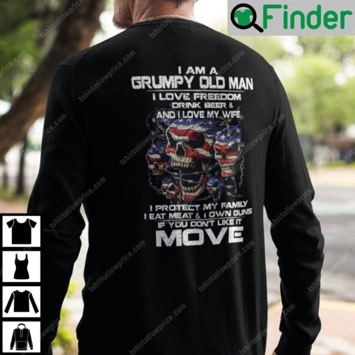 I Am A Grumpy Old Man I Love Freedom Drink Beer And I Love My Wife Sweatshirt