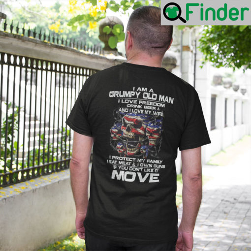 I Am A Grumpy Old Man I Love Freedom Drink Beer And I Love My Wife T Shirt