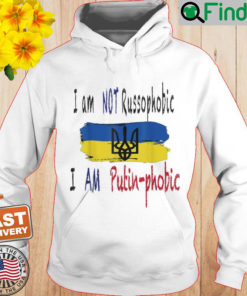 I Am Not Russophobic I Am Putin phobic Hoodie