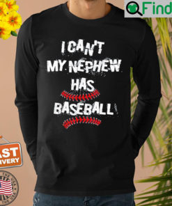 I Cant My Nephew Has Baseball Uncle Aunt Shirt