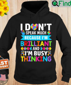 I Dont Speak Much Brilliant Autism Awareness Autistic Hoodie