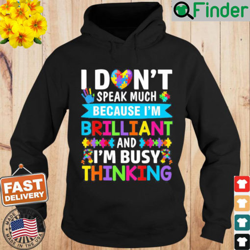 I Dont Speak Much Brilliant Autism Awareness Autistic Hoodie