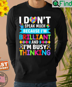 I Dont Speak Much Brilliant Autism Awareness Autistic Shirt