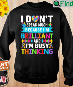 I Dont Speak Much Brilliant Autism Awareness Autistic Sweatshirt