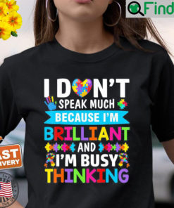 I Dont Speak Much Brilliant Autism Awareness Autistic T Shirt