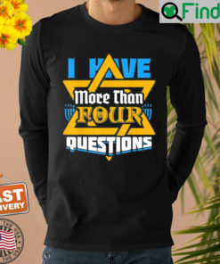 I Have More Than Four Questions Passover Jewish Seder Sweatshirt