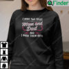 I Have Two Titles Mom And Dad And I Rock Them Both Single Mom Sweatshirt