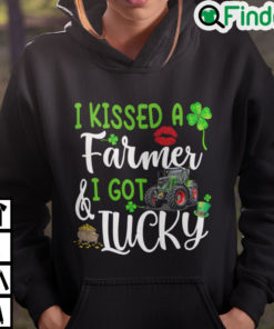 I Kissed A Farmer And I Got Lucky St Patricks Day Hoodie