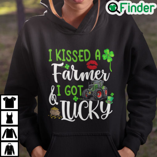 I Kissed A Farmer And I Got Lucky St Patricks Day Hoodie