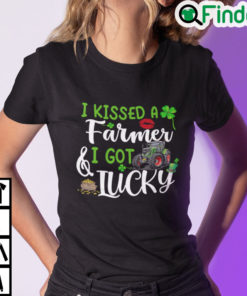 I Kissed A Farmer And I Got Lucky St Patricks Day Shirt