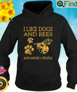 I Like Dogs And Bees And Maybe 3 People Hoodie