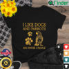 I Like Dogs And Parrots And Maybe 3 People T Shirt